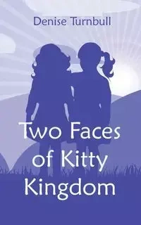 Two Faces of Kitty Kingdom - Denise Turnbull