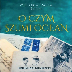 audiobook O czym szumi ocean - Wiktoria Emilia Regin