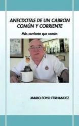 Anecdotas de Un Cabron Com N y Corriente - Mario Fernandez Foyo