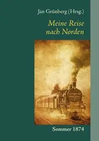 Meine Reise nach Norden - Grünberg Jan