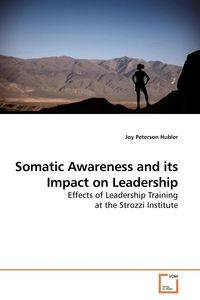 Somatic Awareness and its Impact on Leadership - Joy Peterson Hubler