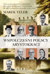 Współcześni polscy arystokraci - Marek Teler