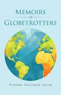 Memoirs of Globetrotters - Salim Tengku Halimah
