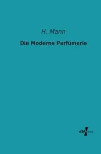 Die Moderne Parfümerie - Mann H.
