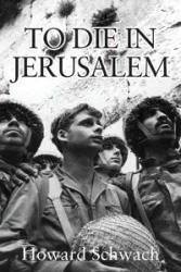 TO DIE IN JERUSALEM - Howard Schwach
