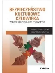 Bezpieczeństwo kulturowe człowieka w dobie kryzysu - Janusz Andrzej Gierszewski Pieczywok