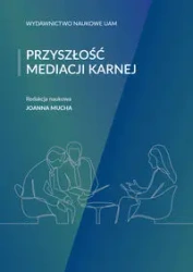 Przyszłość mediacji karnej - Mucha Joanna
