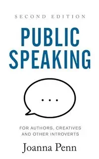 Public Speaking for Authors, Creatives and Other Introverts - Joanna Penn