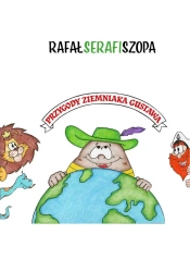 Przygody Ziemniaka Gustawa - Rafał "Serafi" Szopa