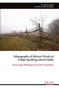 Ethnography of Selected Weeds of Telugu Speaking Land of India - Pasupuleti Neeraja