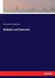 Ballads and Sonnets - Anderson Alexander