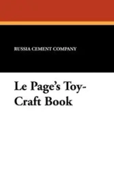 Le Page's Toy-Craft Book - Russia Cement Company