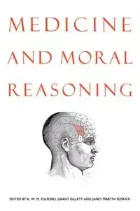 Medicine and Moral Reasoning - Janet Martin Soskice