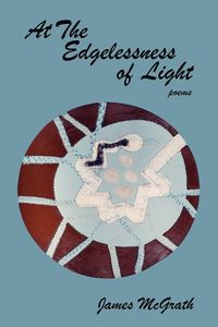 At the Edgelessness of Light - James McGrath