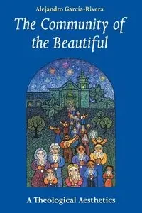 The Community of the Beautiful - Alejandro R. Garcia-Rivera