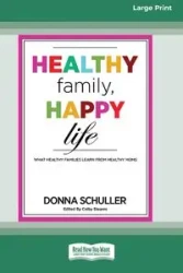 Healthy Family, Happy Life - Donna Schuller