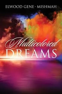 Multicolored Dreams - Elwood Gene-Mishmah