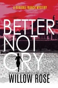 Better Not Cry - Rose Willow