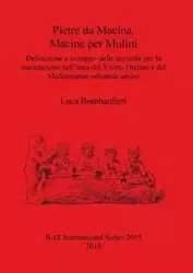 Pietre da Macina, Macine per Mulini - Bombardieri Luca
