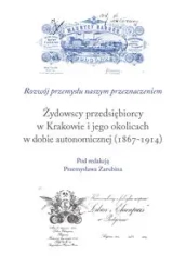 Żydowscy przedsiębiorcy w Krakowie... - Przemysław Zarubin