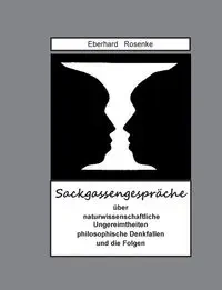 Sackgassengespräche - Rosenke Eberhard