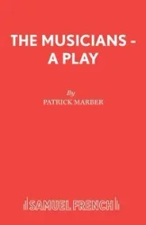 The Musicians - A Play - Patrick Marber