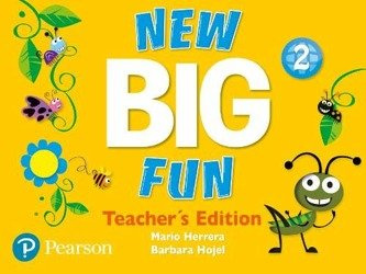 New Big Fun 2. Teacher's Edition - Mario Herrera, Barbara Hojel