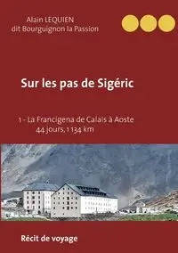 Sur les pas de Sigéric - Lequien Alain