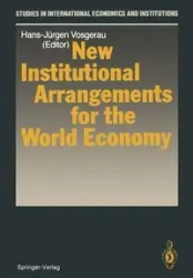 New Institutional Arrangements for the World Economy - Vosgerau Hans-Jürgen