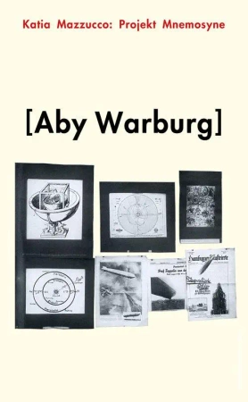 Projekt Mnemosyne Aby Warburg - Katia Mazzucco