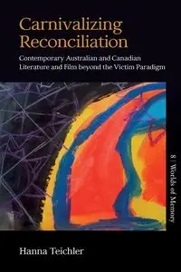 Carnivalizing Reconciliation - Hanna Teichler