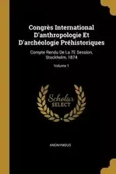 Congrès International D'anthropologie Et D'archéologie Préhistoriques - Anonymous