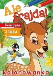 Ale frajda! Wykoloruj zwierzęta z lasu - praca zbiorowa