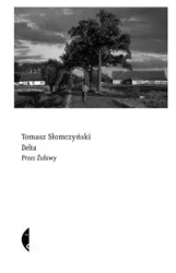 Delta. Przez Żuławy - Tomasz Słomczyński