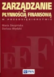 Zarządzanie płynnością finansową - Maria Sierpińska, Dariusz Wędzki