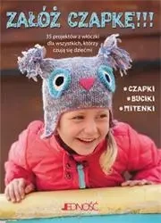Załóż czapkę 35 Projektów z włóczki dla wszystkich - Opracowanie Zbiorowe,