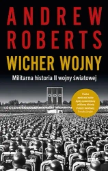 Wicher wojny Militarna historia II wojny światowej - Andrew Roberts