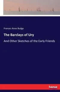 The Barclays of Ury - Frances Anne Budge