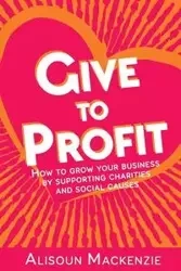 Give to Profit - Mackenzie Alisoun