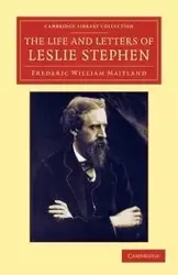 The Life and Letters of Leslie Stephen - Frederic William Maitland