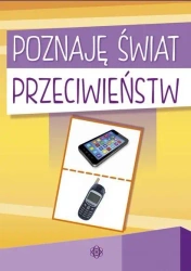 Poznaję świat przeciwieństw - praca zbiorowa