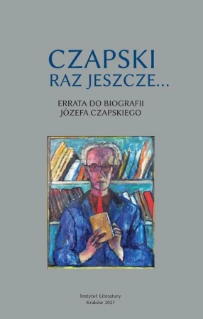 Czapski raz jeszcze... Errata do biografi - praca zbiorowa