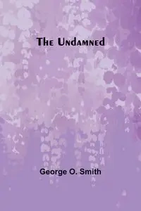 The Undamned - O. George Smith