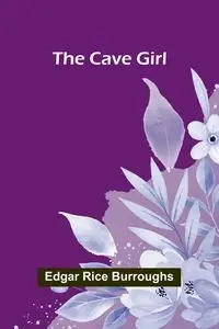 The Cave Girl - Edgar Rice Burroughs