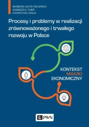 Procesy i problemy w realizacji zrównoważonego... - Barbara Siuta-Tokarska, Agnieszka Thier, Katarzyn