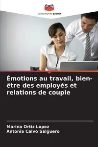 Émotions au travail, bien-être des employés et relations de couple - Marina Ortiz Lopez