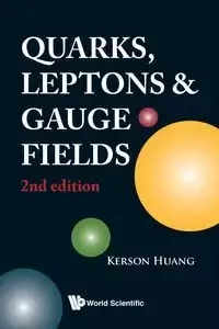 QUARKS, LEPTONS & GAUGE (2ND ED) - KERSON HUANG