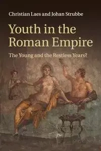 Youth in the Roman Empire - Christian Laes
