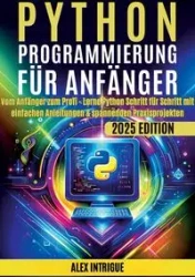 Python Programmierung für Anfänger - Alex Intrige