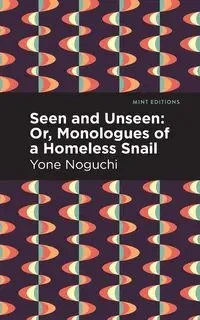 Seen and Unseen - Noguchi Yone